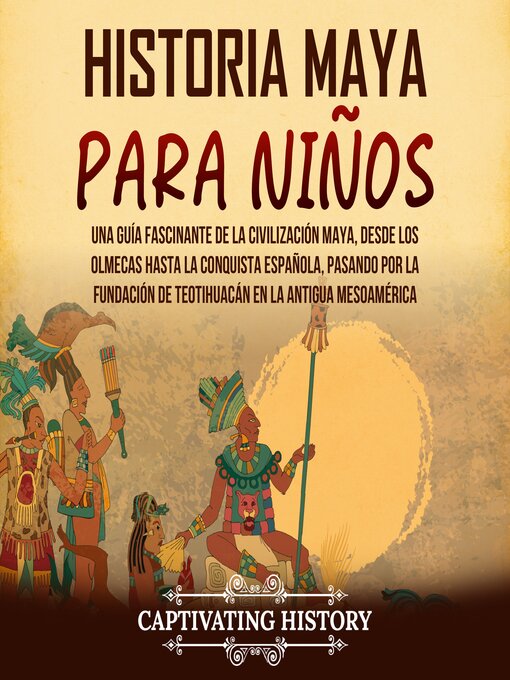 Title details for Historia maya para niños by Captivating History - Available